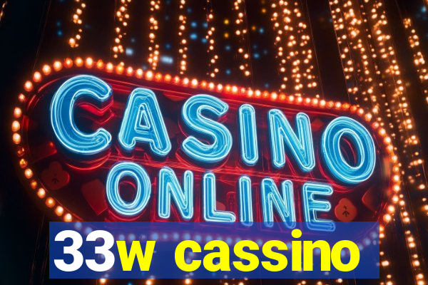 33w cassino